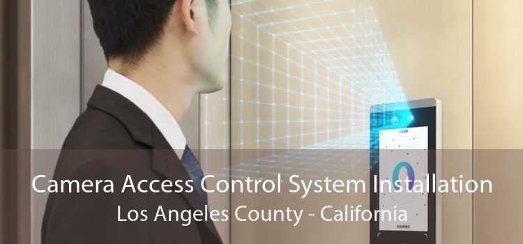 Camera Access Control System Installation Los Angeles County - California