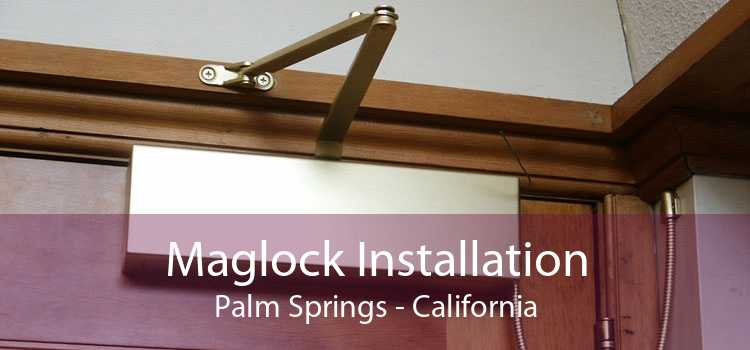Maglock Installation Palm Springs - California